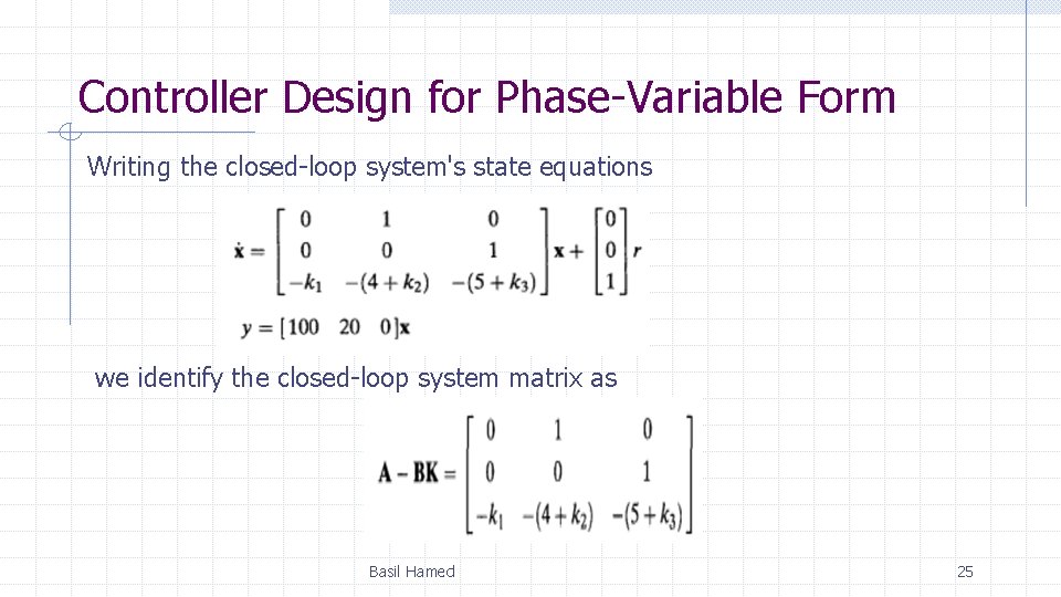 Controller Design for Phase-Variable Form Writing the closed-loop system's state equations we identify the