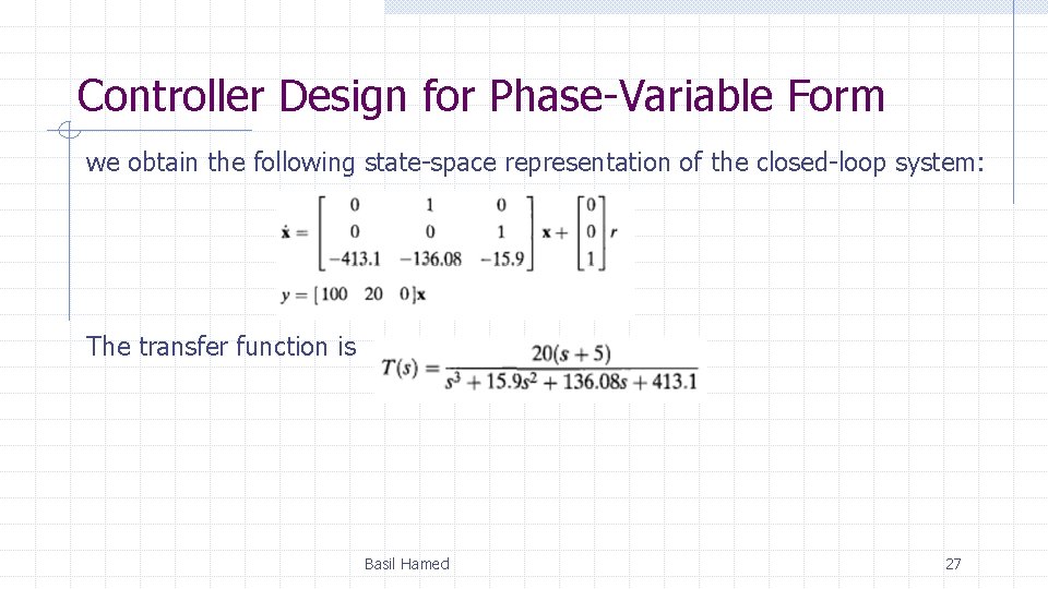 Controller Design for Phase-Variable Form we obtain the following state-space representation of the closed-loop