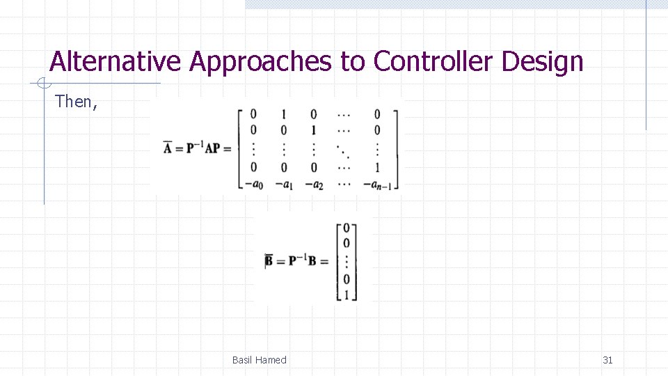 Alternative Approaches to Controller Design Then, Basil Hamed 31 