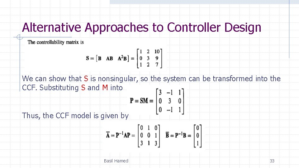 Alternative Approaches to Controller Design We can show that S is nonsingular, so the Alternative Approaches to Controller Design We can show that S is nonsingular, so the