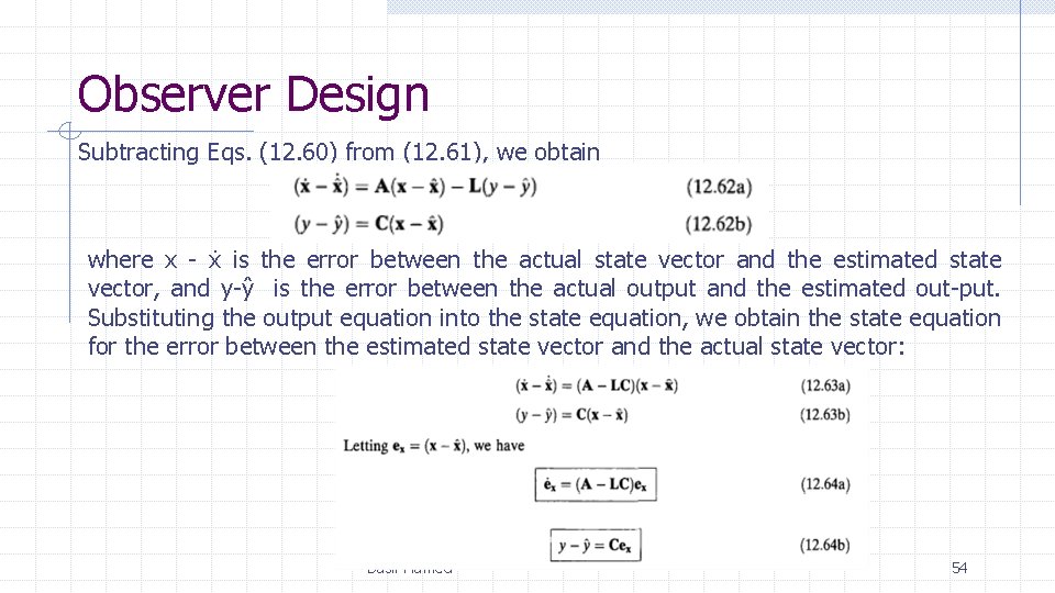 Observer Design Subtracting Eqs. (12. 60) from (12. 61), we obtain where x -