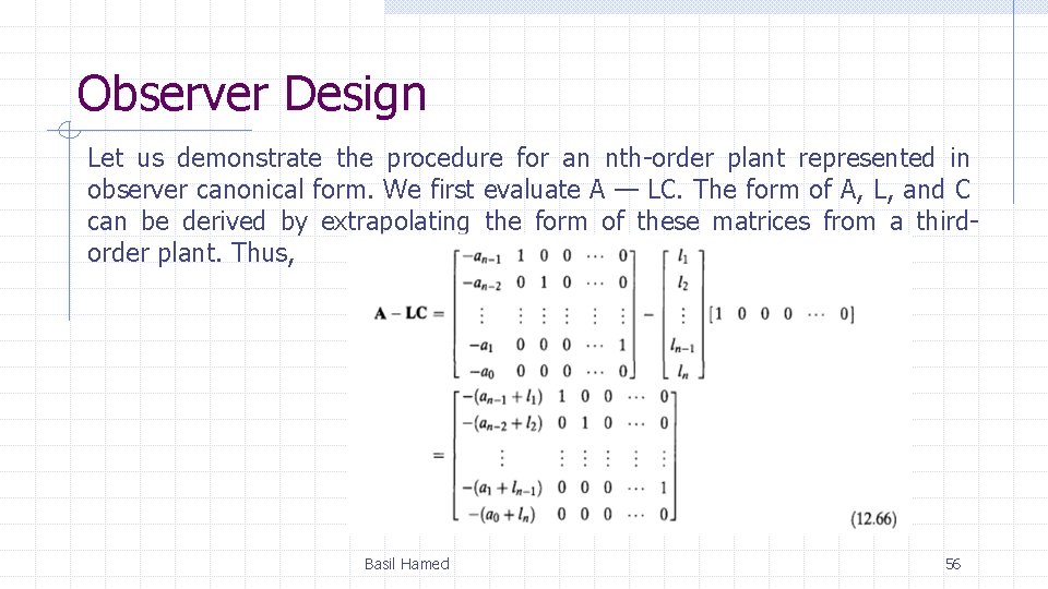 Observer Design Let us demonstrate the procedure for an nth-order plant represented in observer