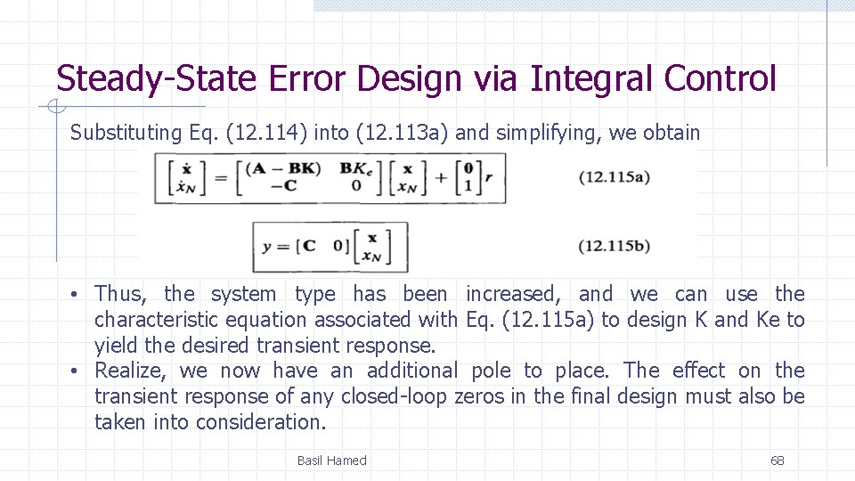 Steady-State Error Design via Integral Control Substituting Eq. (12. 114) into (12. 113 a)