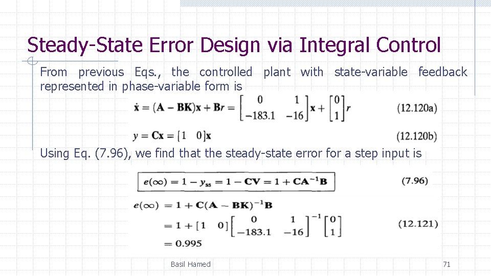 Steady-State Error Design via Integral Control From previous Eqs. , the controlled plant with