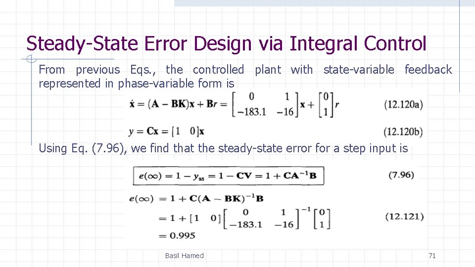 Steady-State Error Design via Integral Control From previous Eqs. , the controlled plant with Steady-State Error Design via Integral Control From previous Eqs. , the controlled plant with
