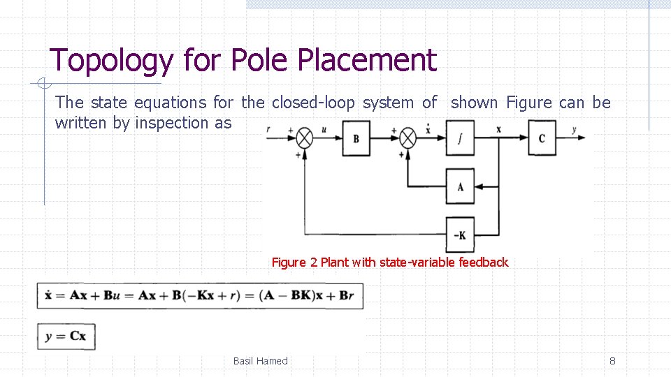 Topology for Pole Placement The state equations for the closed-loop system of shown Figure