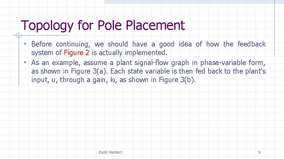 Topology for Pole Placement • Before continuing, we should have a good idea of