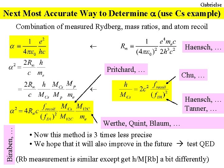 Gabrielse Next Most Accurate Way to Determine a (use Cs example) Combination of measured