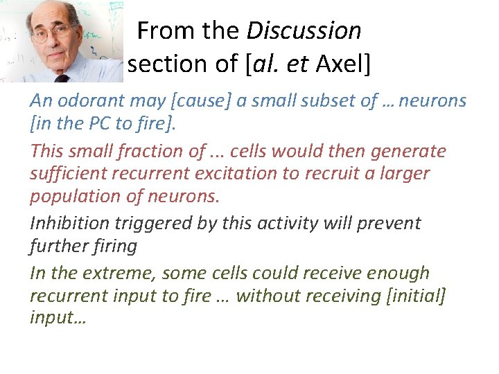 From the Discussion section of [al. et Axel] An odorant may [cause] a small