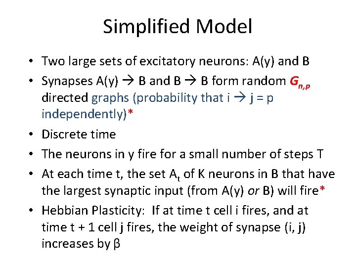 Simplified Model • Two large sets of excitatory neurons: A(y) and B • Synapses