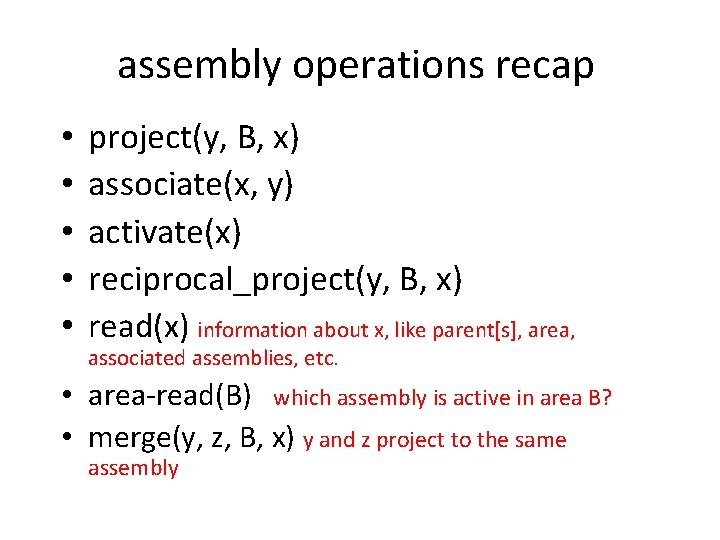 assembly operations recap • • • project(y, B, x) associate(x, y) activate(x) reciprocal_project(y, B,