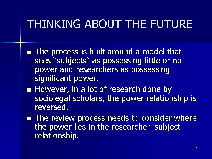 THINKING ABOUT THE FUTURE n n n The process is built around a model