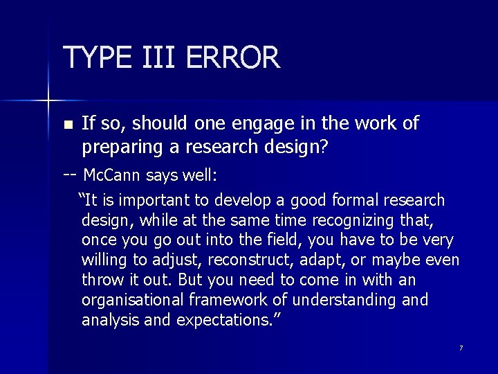 TYPE III ERROR n If so, should one engage in the work of preparing