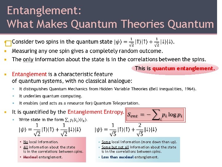 Entanglement: What Makes Quantum Theories Quantum � This is quantum entanglement. • No local