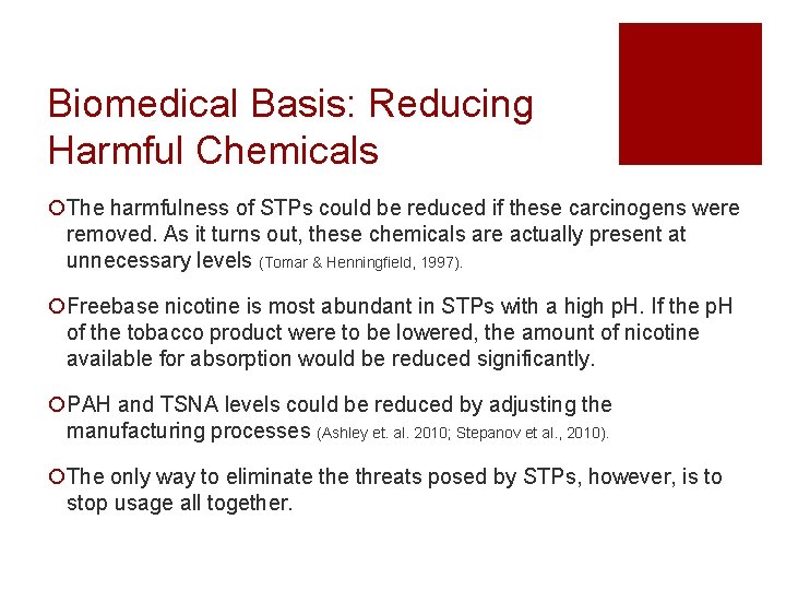 Biomedical Basis: Reducing Harmful Chemicals ¡The harmfulness of STPs could be reduced if these