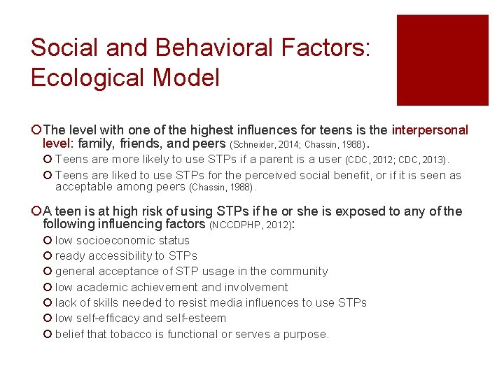 Social and Behavioral Factors: Ecological Model ¡ The level with one of the highest