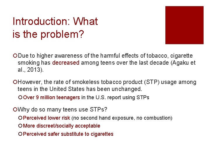 Introduction: What is the problem? ¡Due to higher awareness of the harmful effects of