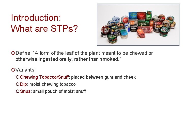 Introduction: What are STPs? ¡Define: “A form of the leaf of the plant meant