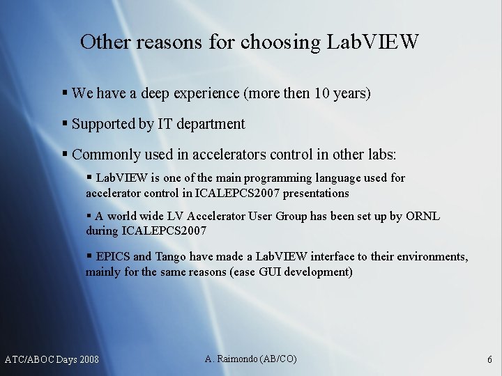 Other reasons for choosing Lab. VIEW § We have a deep experience (more then