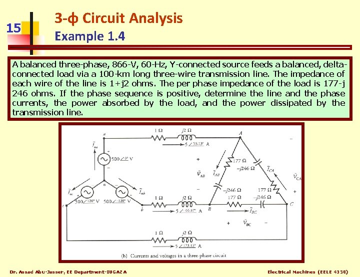 15 3 -φ Circuit Analysis Example 1. 4 A balanced three-phase, 866 -V, 60