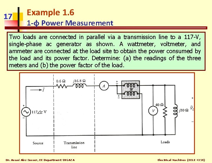17 Example 1. 6 1 -φ Power Measurement Two loads are connected in parallel