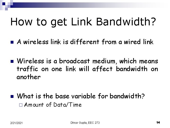 How to get Link Bandwidth? n n n A wireless link is different from