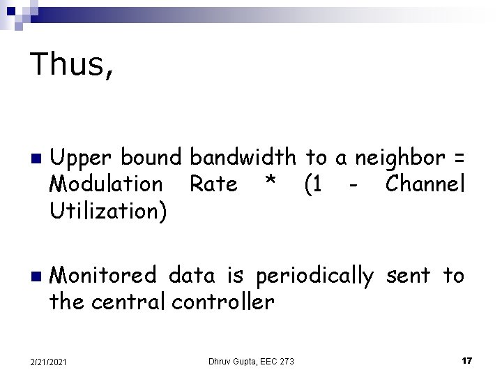 Thus, n n Upper bound bandwidth to a neighbor = Modulation Rate * (1