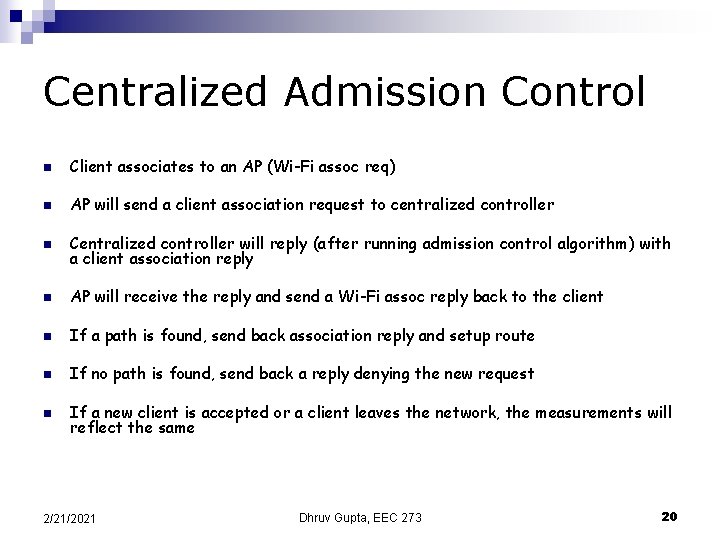 Centralized Admission Control n Client associates to an AP (Wi-Fi assoc req) n AP