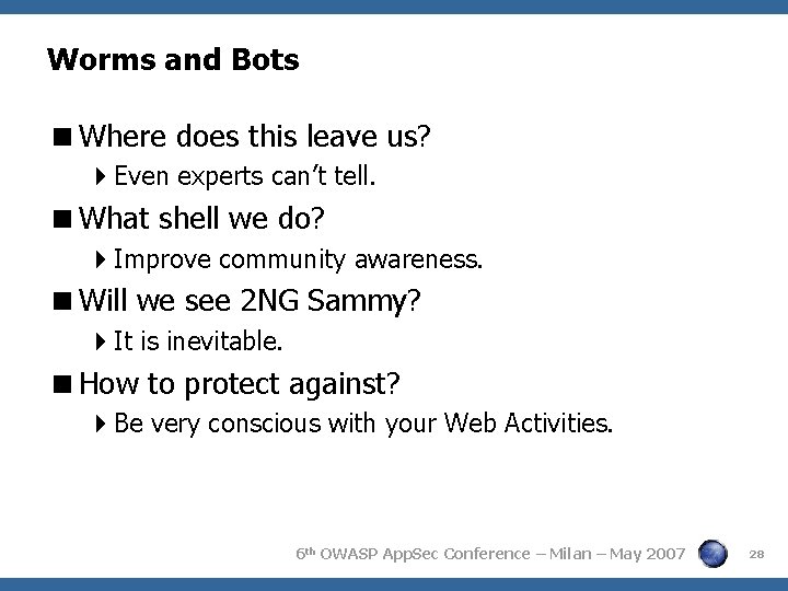 Worms and Bots Where does this leave us? Even experts can’t tell. What shell