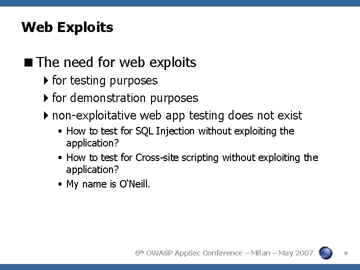 Web Exploits The need for web exploits for testing purposes for demonstration purposes non-exploitative