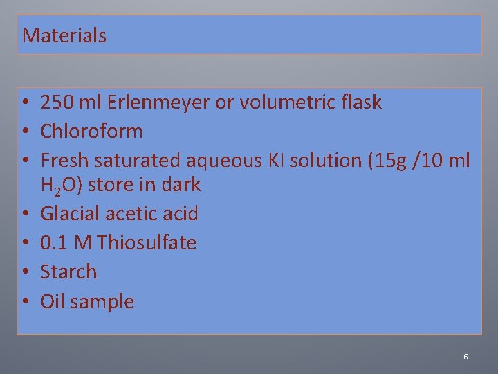 Materials • 250 ml Erlenmeyer or volumetric flask • Chloroform • Fresh saturated aqueous