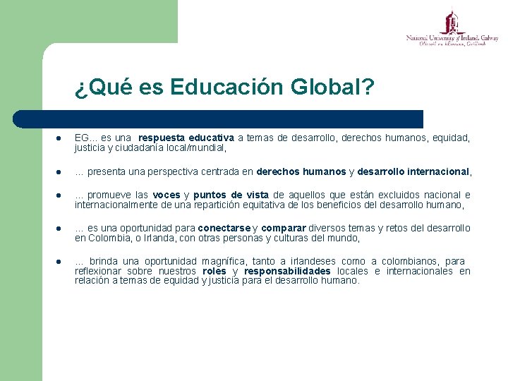 ¿Qué es Educación Global? l EG. . . es una respuesta educativa a temas