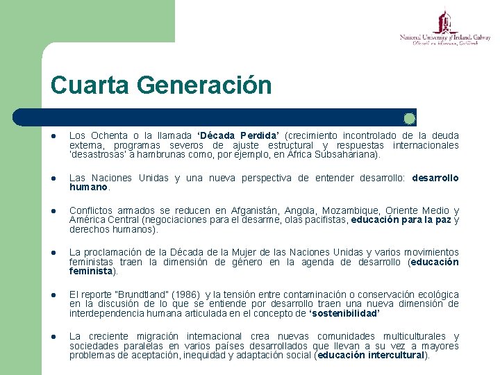 Cuarta Generación l Los Ochenta o la llamada ‘Década Perdida’ (crecimiento incontrolado de la