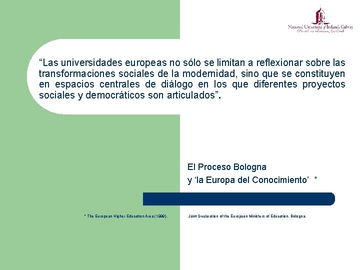 “Las universidades europeas no sólo se limitan a reflexionar sobre las transformaciones sociales de