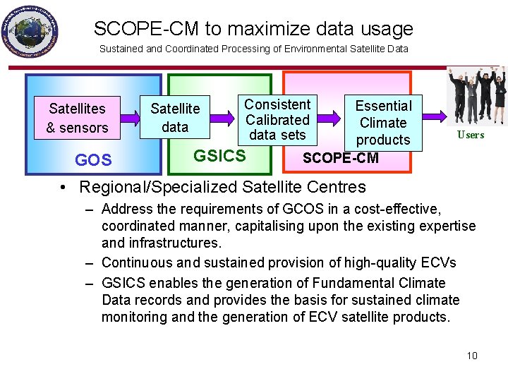 SCOPE-CM to maximize data usage Sustained and Coordinated Processing of Environmental Satellite Data Satellites