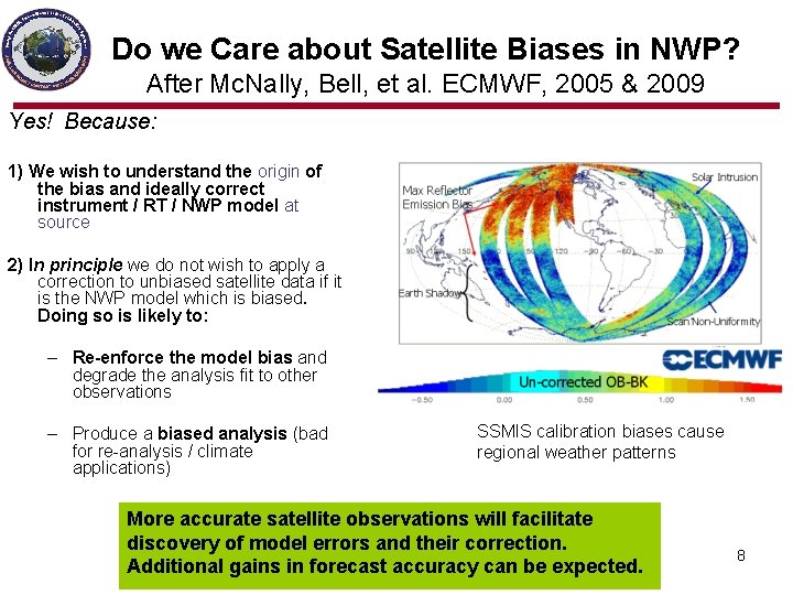 Do we Care about Satellite Biases in NWP? After Mc. Nally, Bell, et al.