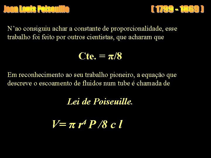 N’ao consiguiu achar a constante de proporcionalidade, esse trabalho foi feito por outros cientistas,