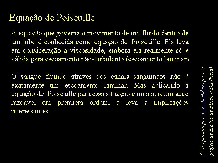 Equação de Poiseuille projeto de Ensino de Física a Distância) O sangue fluindo através