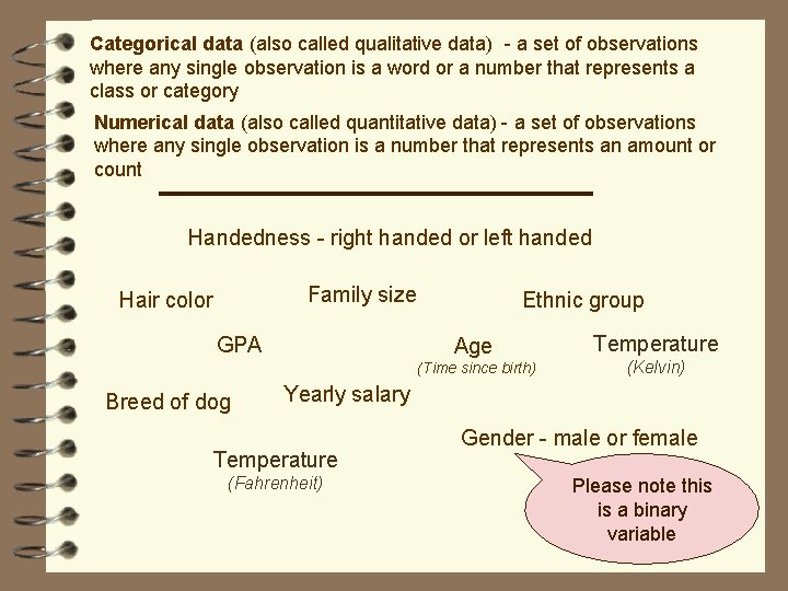 Categorical data (also called qualitative data) - a set of observations where any single