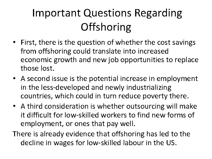 Important Questions Regarding Offshoring • First, there is the question of whether the cost