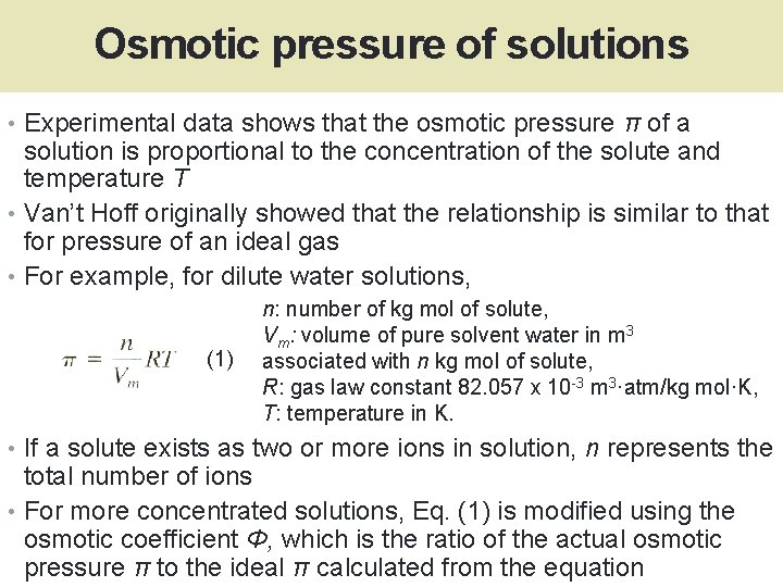 Osmotic pressure of solutions • Experimental data shows that the osmotic pressure π of