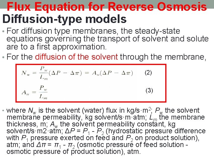 Flux Equation for Reverse Osmosis Diffusion-type models • For diffusion type membranes, the steady-state
