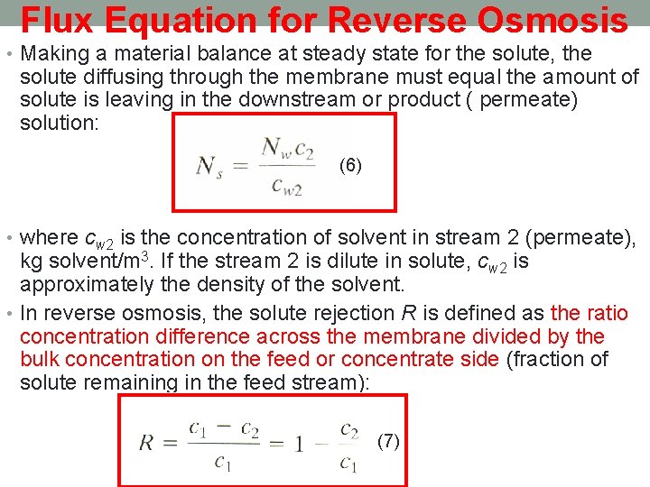 Flux Equation for Reverse Osmosis • Making a material balance at steady state for