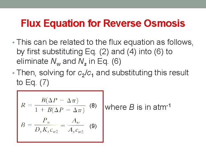 Flux Equation for Reverse Osmosis • This can be related to the flux equation