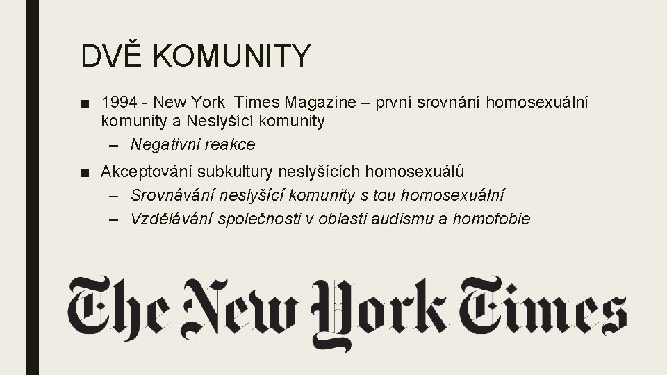 DVĚ KOMUNITY ■ 1994 - New York Times Magazine – první srovnání homosexuální komunity