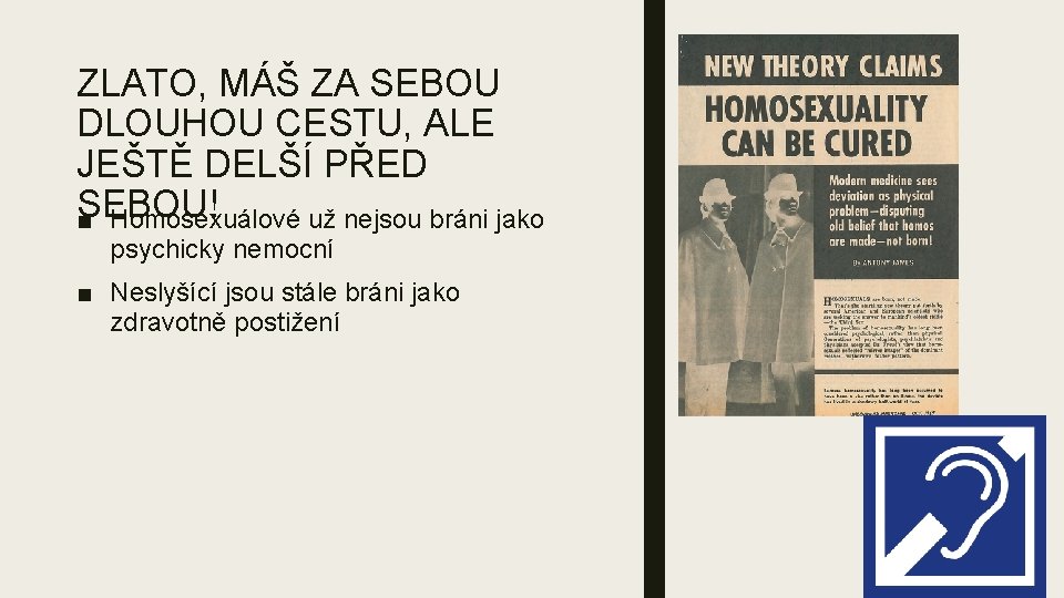 ZLATO, MÁŠ ZA SEBOU DLOUHOU CESTU, ALE JEŠTĚ DELŠÍ PŘED SEBOU! ■ Homosexuálové už