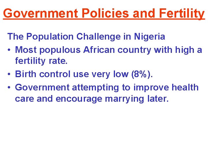 Government Policies and Fertility The Population Challenge in Nigeria • Most populous African country