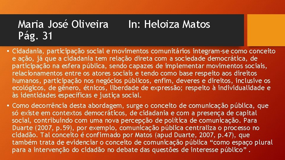 Maria José Oliveira Pág. 31 In: Heloiza Matos • Cidadania, participação social e movimentos