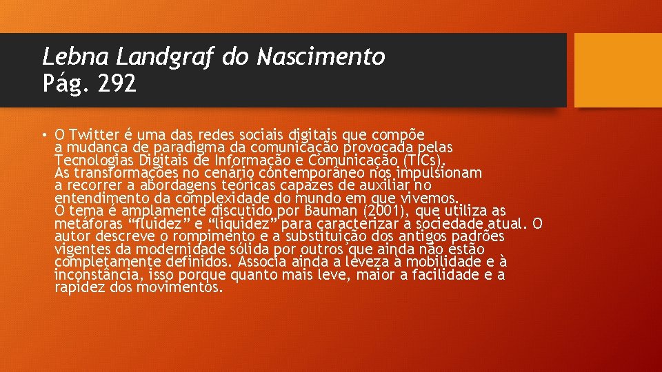 Lebna Landgraf do Nascimento Pág. 292 • O Twitter é uma das redes sociais