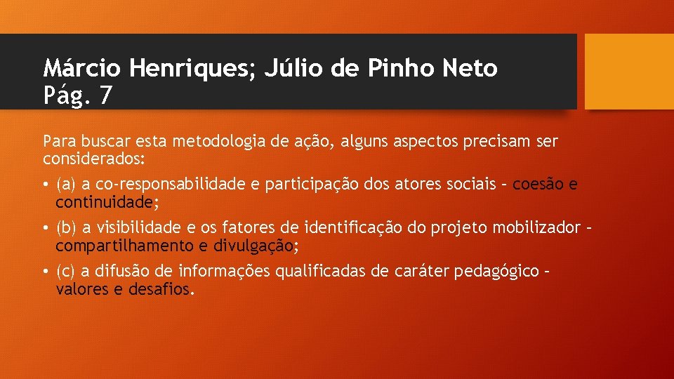 Márcio Henriques; Júlio de Pinho Neto Pág. 7 Para buscar esta metodologia de ação,
